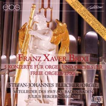 Album Franz Xaver Brixi: Orgelkonzerte Nr.1-5