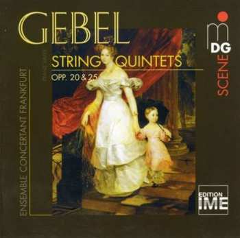 Album Franz Xaver Gebel: Streichquintette Opp.20 & 25