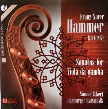 Franz Xaver Hammer: Der Letzte Gambist: Sonaten Für Viola Da Gamba