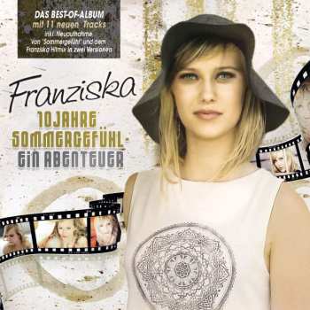 Album Franziska: 10 Jahre Sommergefühl: Ein Abenteuer
