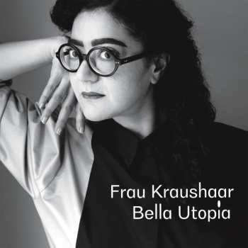 Album Frau Kraushaar: Bella Utopia