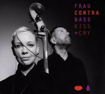 Fraucontrabass: Kiss And Cry