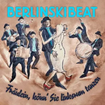 Berlinskibeat: Fräulein, Könn' Sie Linksrum Tanzen