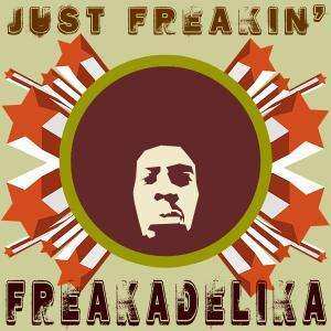 Album Freakadelika: Just Freakin'