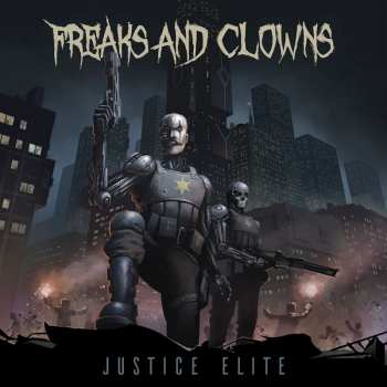 Album Freaks And Clowns: Justice Elite