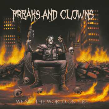 CD Freaks And Clowns: We Set The World On Fire 467441
