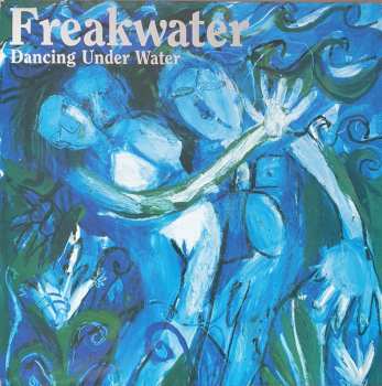 Album Freakwater: Dancing Under Water