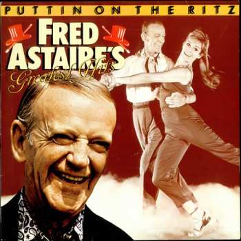 Album Fred Astaire: Puttin On The Ritz - Fred Astaire's Greatest Hits