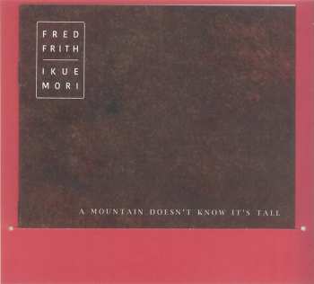 CD Fred Frith: A Mountain Doesn't Know It's Tall  95072