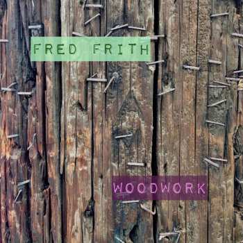 CD Fred Frith: Woodwork / Live Aux Ateliers Claus 518106