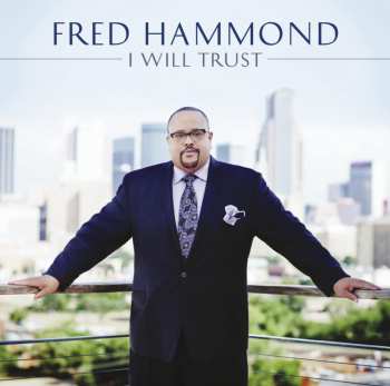 Album Fred Hammond: I Will Trust