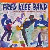 Album Fred Klee Band: Don't Mess With My Gator