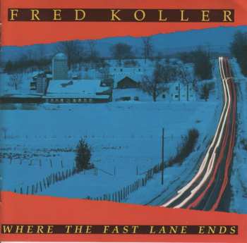 Album Fred Koller: Where The Fast Lane Ends