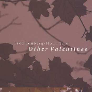 Album Fred Lonberg-Holm Trio: Other Valentines