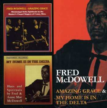 Album Fred McDowell: Amazing Grace / My Home Is In The Delta
