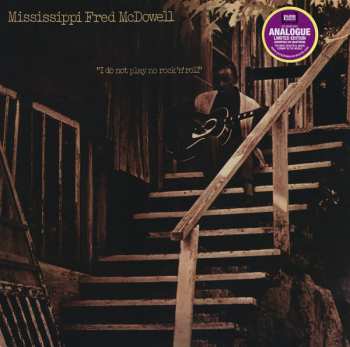 LP Fred McDowell: I Do Not Play No Rock 'N' Roll LTD 154517