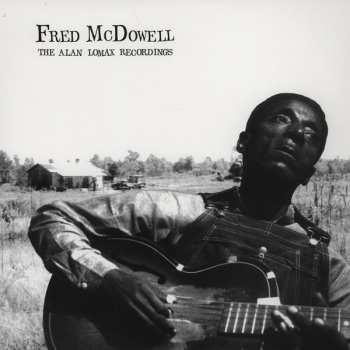 Album Fred McDowell: The Alan Lomax Recordings