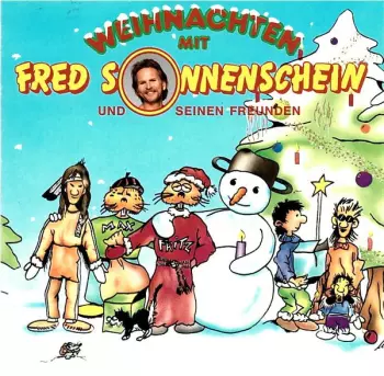 Fred Sonnenschein Und Seine Freunde: Weihnachten Mit Fred Sonnenschein Und Seinen Freunden