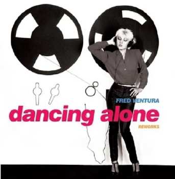 LP Fred Ventura: Dancing Alone (Reworks)