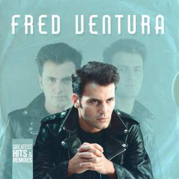 2CD Fred Ventura: Greatest Hits & Remixes 377225