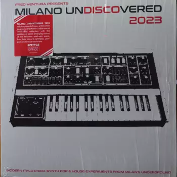 Milano Undiscovered 2023 (Modern Italo Disco, Synth Pop & House Experiments From Milan​’​s Underground)