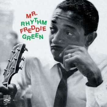 Freddie Green: Mr. Rhythm