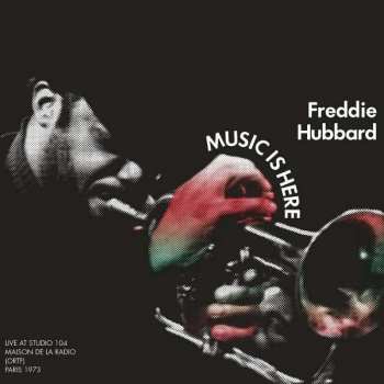Album Freddie Hubbard: Music Is Here (Live At Studio 104 Maison De La Radio (ORTF) Paris 1973)