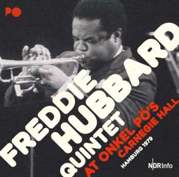 Freddie Hubbard Quintet: At Onkel Pö's Carnegie Hall Hamburg 1978