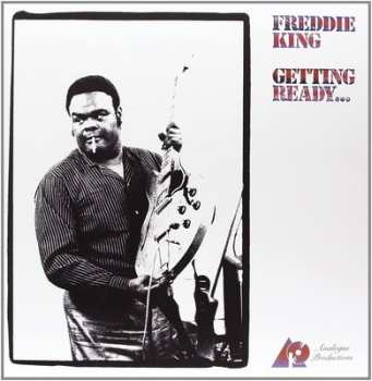 Freddie King: Getting Ready...