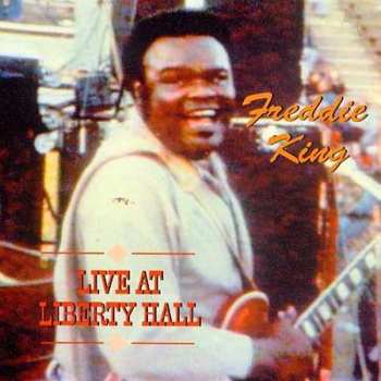 CD Freddie King: Live At Liberty Hall 382007