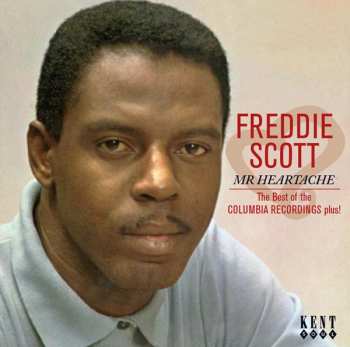 Album Freddie Scott: Mr Heartache: The Best Of The Columbia Recordings Plus!