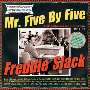 2CD Freddie Slack: Mr. Five By Five: The Singles Collection 1940-49 423667