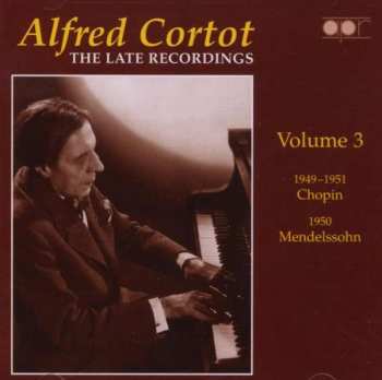 Album Frédéric Chopin: Alfred Cortot - The Late Recordings Vol.3