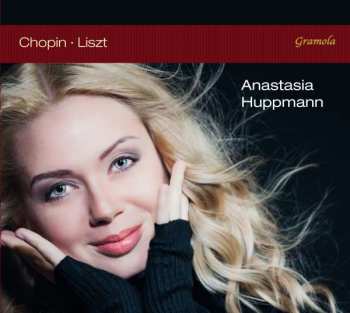 Album Frédéric Chopin: Anastasia Huppmann - Chopin / Liszt