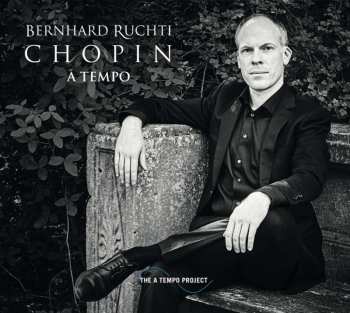 Album Frédéric Chopin: Bernhard Ruchti - Chopin A Tempo