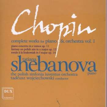 Frédéric Chopin: Complete Works For Piano & Orchestra Vol. 1
