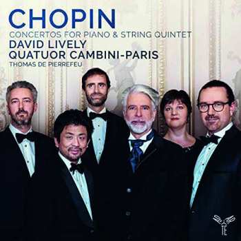 Album Frédéric Chopin: Concertos For Piano & String Quintet