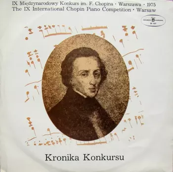 IX Międzynarodowy Konkurs Im. F. Chopina - Warszawa 1975 (Kronika Konkursu)