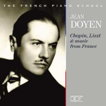 Album Frédéric Chopin: Jean Doyen - Chopin, Liszt And Music From France