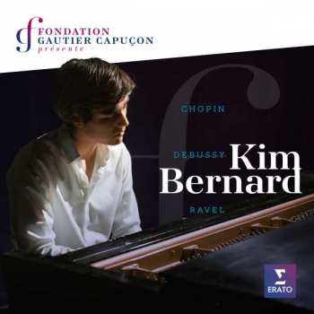 CD Kim Bernard: Chopin, Debussy, Ravel 441655