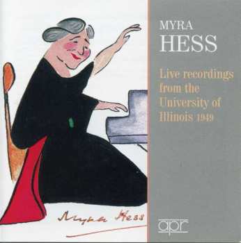 Album Myra Hess: Live Recordings From The University Of Illinois 1949