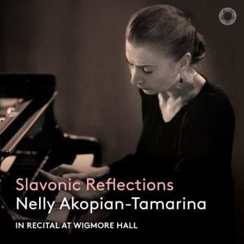 Album Frédéric Chopin: Nelly Akopian-tamarina - Slavonic Reflections