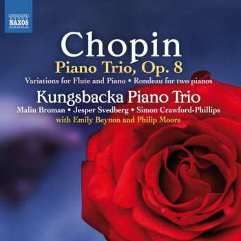 Album Frédéric Chopin: Piano Trio, Op. 8 • Variations For Flute And Piano • Rondeau For Two Pianos