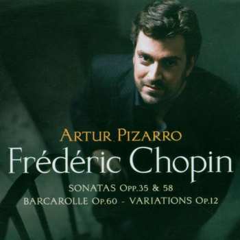 Album Frédéric Chopin: Sonatas Opp. 35 & 58 - Barcarolle Op. 60 - Variations Op.12