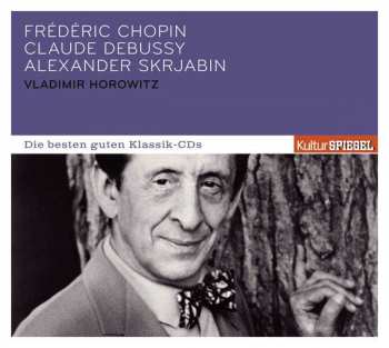 Album Frédéric Chopin: Vladimir Horowitz - Scriabin/debussy/chopin