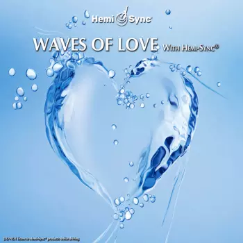 Waves Of Love With Hemi-sync®