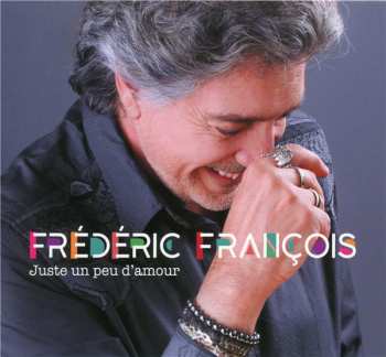 Album Frédéric François: Juste Un Peu D'amour