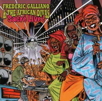 Album Frederic Galliano And The African Divas: Sacré Live !