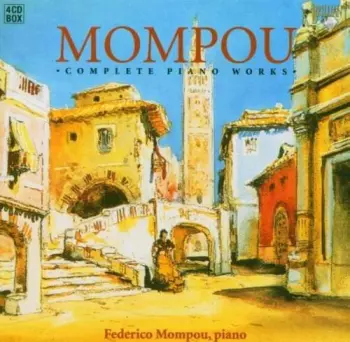 Frederic Mompou: Complete Piano Works