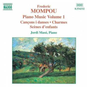 Frederic Mompou: Piano Music Volume 1